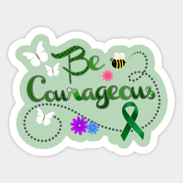 Be Courageous Green Awareness Ribbon Sticker by AlondraHanley